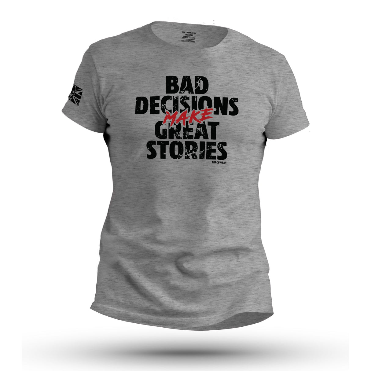 BAD DECISIONS MAKE GREAT STORIES
