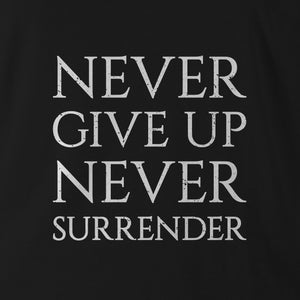 NEVER GIVE UP NEVER SURRENDER WHITE INK ED - Force Wear