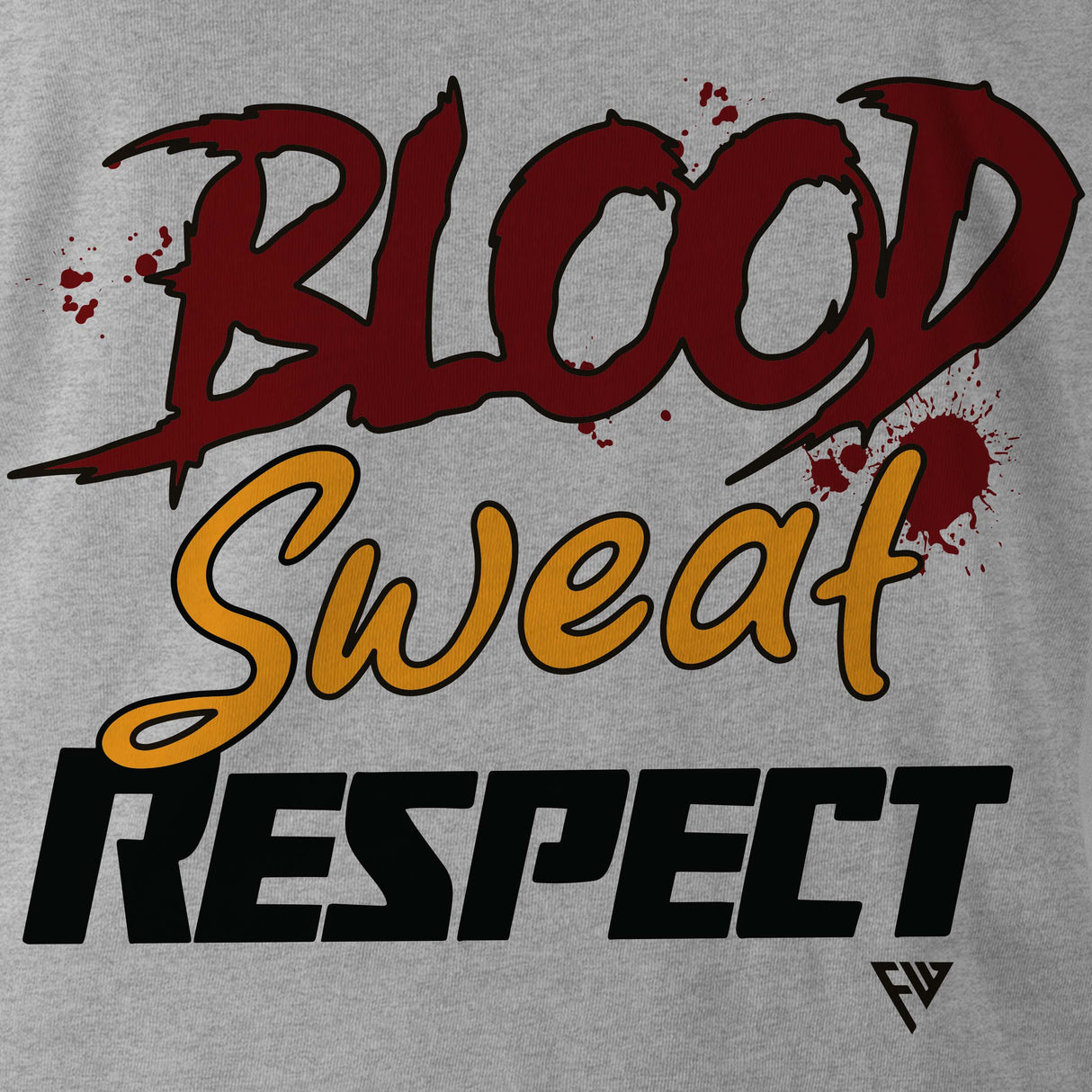 BLOOD SWEAT RESPECT