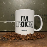 I'M BROKEN MUG - Force Wear HQ