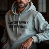 I AM CURRENTLY UNSUPERVISED HOODIE
