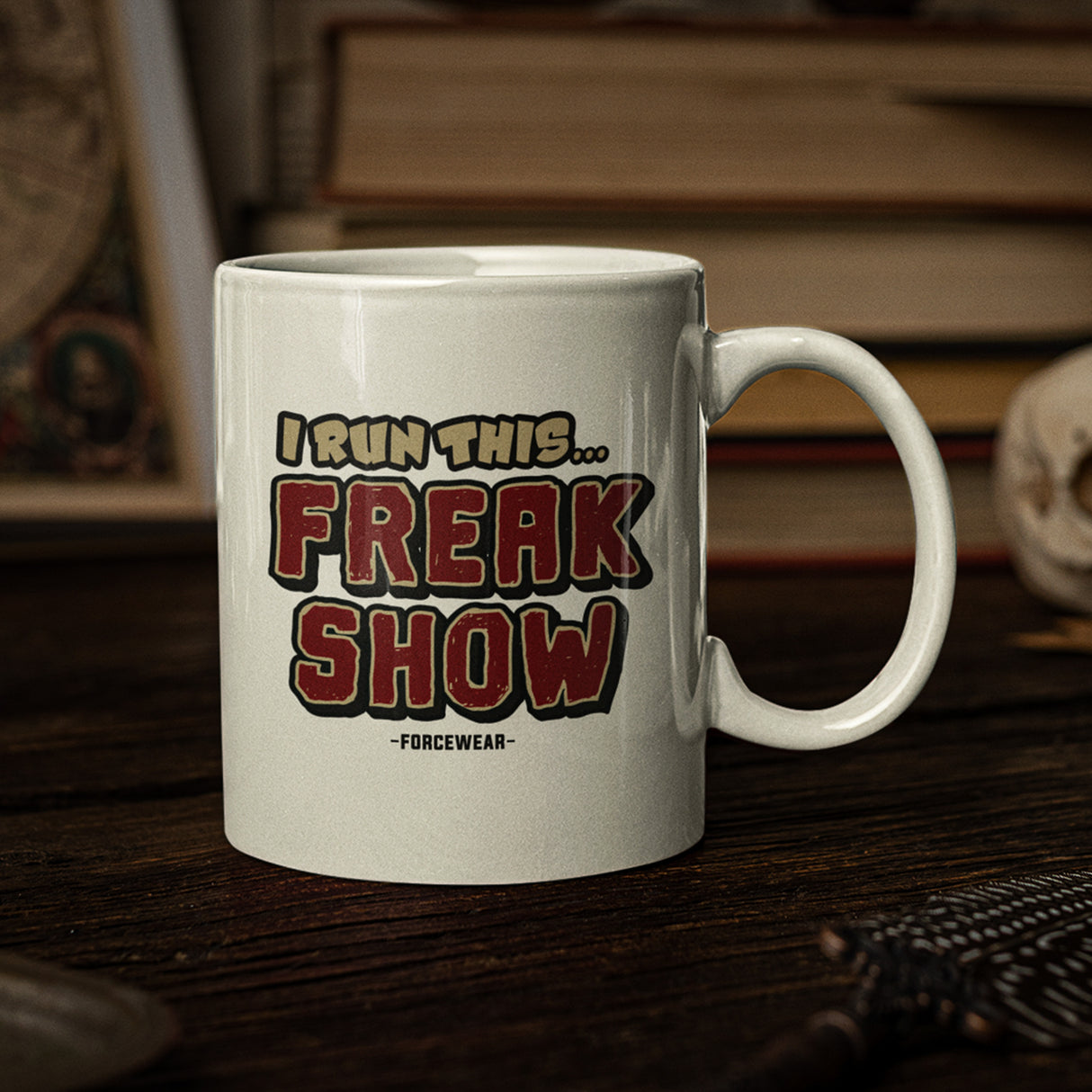 I RUN THIS FREAK SHOW MUG