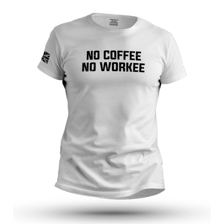 NO COFFEE, NO WORKEE