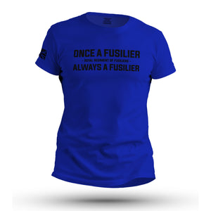 ONCE A FUSILIER, ALWAYS A FUSILIER (ROYAL REGIMENT OF FUSILIERS)