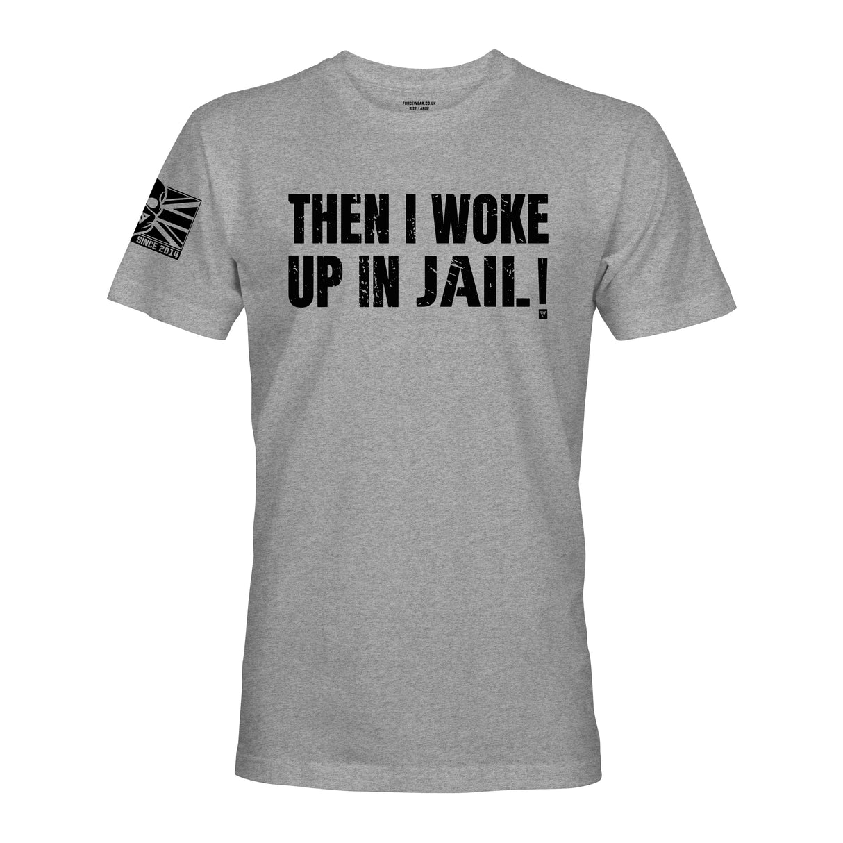 THEN I WOKE UP IN JAIL