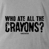 WHO ATE ALL THE CRAYONS HOODIE
