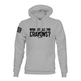 WHO ATE ALL THE CRAYONS HOODIE