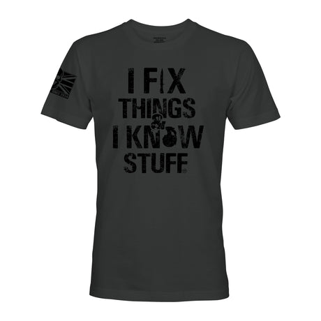 I FIX THINGS - Force Wear HQ - T-SHIRTS