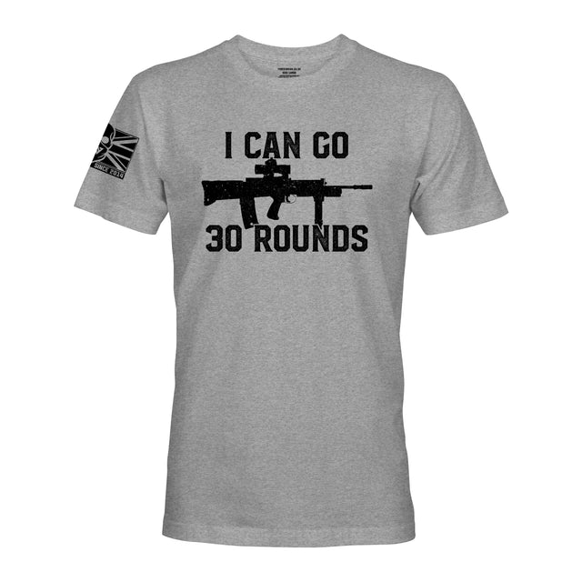 I CAN GO 30 ROUNDS - Force Wear HQ - T-SHIRTS