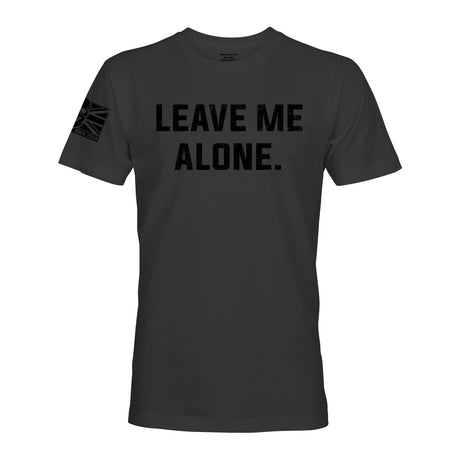 LEAVE ME ALONE - Force Wear HQ - T-SHIRTS