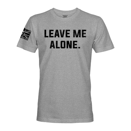 LEAVE ME ALONE - Force Wear HQ - T-SHIRTS