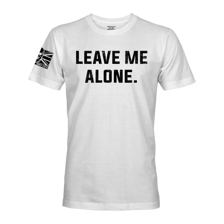 LEAVE ME ALONE - Force Wear HQ - T-SHIRTS