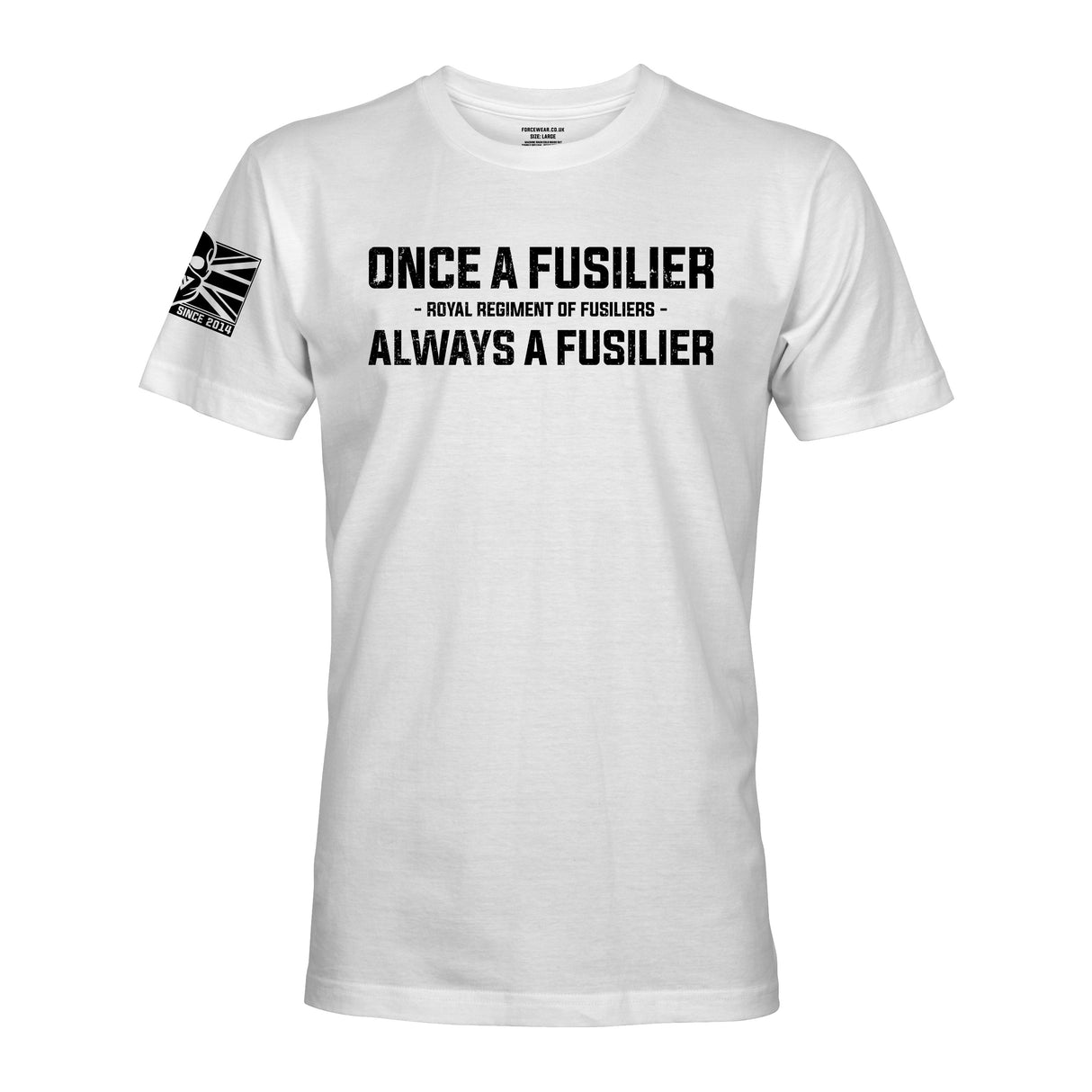 ONCE A FUSILIER, ALWAYS A FUSILIER (ROYAL REGIMENT OF FUSILIERS) - Force Wear HQ - T-SHIRTS