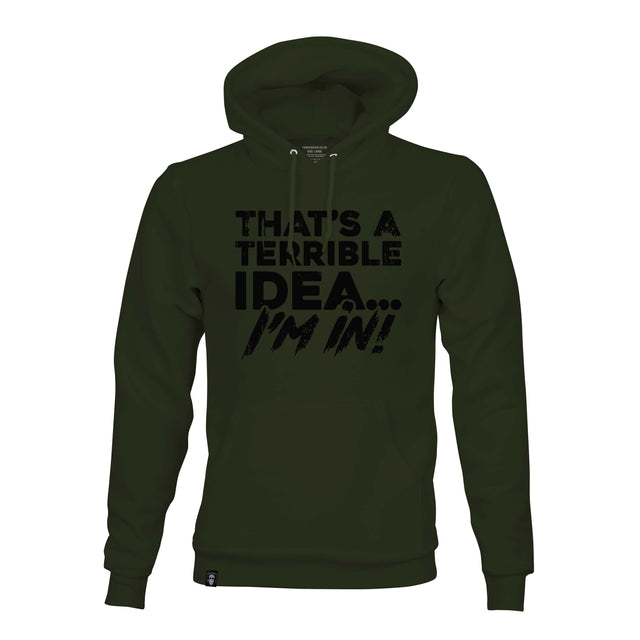 THAT'S A TERRIBLE IDEA OG HOODIE - Force Wear HQ